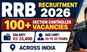 RRB Recruitment 2026: 119 Section Controller Posts - Apply Now!